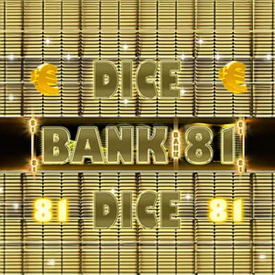 Bank 81 Dice