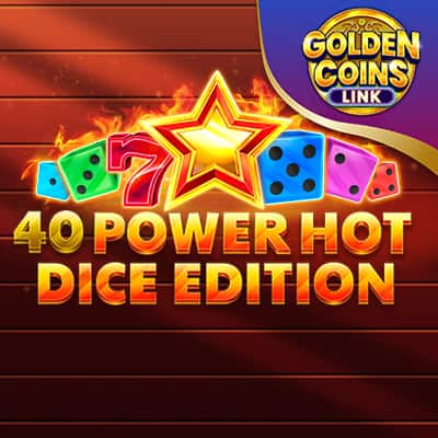 40 Power Hot Dice Edition Golden Coins Link
