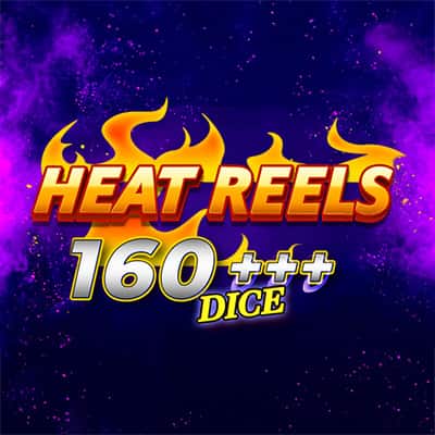 Heat Reels 160 Plus Dice