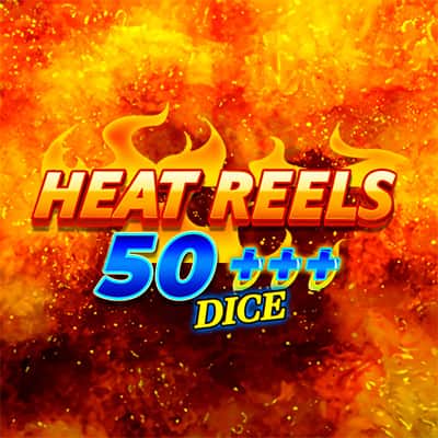 Heat Reels 50 Plus Dice